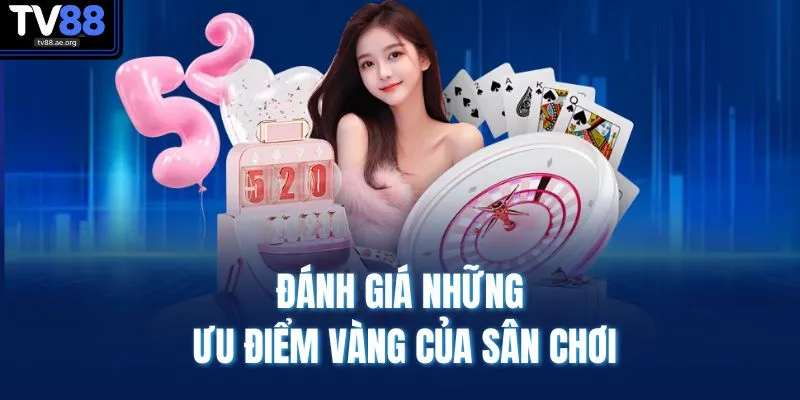Giới Thiệu TV88 3 Đánh giá những ưu điểm vàng của sân chơi