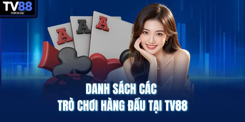 Game bài TV88 3 Danh sách các trò chơi hàng đầu tại TV88