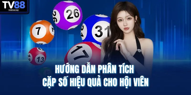 Hướng dẫn phân tích cặp số hiệu quả cho hội viên